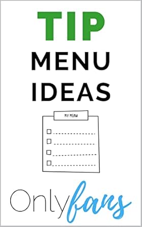 Onlyfans Tip Menu Ideas For Sexting, Custom Pictures & Videos, Kink and