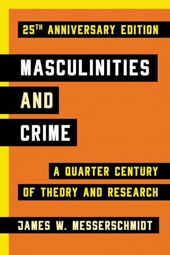 Masculinities and Crime: A Quarter Century of Theory and Research (English Edition)
