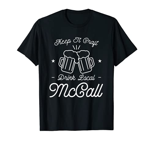 Keep it Craft Beber Local McCall Amante de la cerveza Idaho Bebida Camiseta