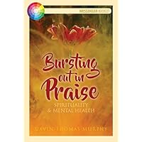Bursting Out in Praise