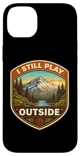 I Still Play Outdoors Nature Hiker �L�����v �n�C�L���O �X�}�z�P�[�X iPhone 14 Plus �p