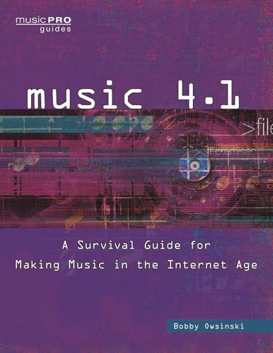 Music 4.1: A Survival Guide for Making Music in the Internet Age (Music Pro Guides)