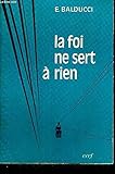  La Foi ne sert à rien