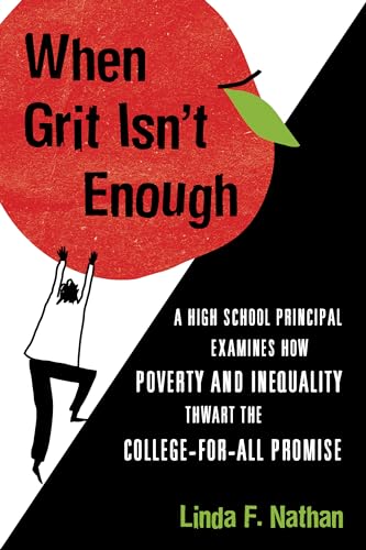 When Grit Isn't Enough: A High School Principal Examines How Poverty and Inequality Thwart the College-for-All Promise