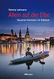 Allein auf der Elbe: Tausend Kilometer im Faltboot