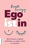  EGOistIN: Wie Frauen endlich aufhören, es allen recht zu machen