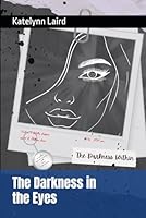 The Darkness in the Eyes: The Darkness Within Book 2 B0D6NTGFG4 Book Cover