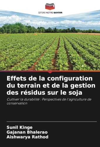 livre Effets de la configuration du terrain et de la gestion des résidus sur le soja: Cultiver la durabilité : Perspectives de l'agriculture de conservation