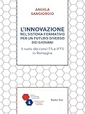 L'innovazione Nel Sistema Formativo Per Un Futuro Diverso Dei Giovani. Il Ruolo Dei Corsi Its E Ifts In Romagna - 2