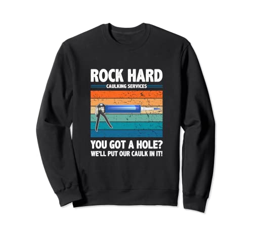 Rock Hard calafateo Services You Got A Hole Vintage Sudadera