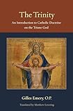 The Trinity: An Introduction to Catholic Doctrine on the Triune God (Thomistic Ressourcement Book 1)
