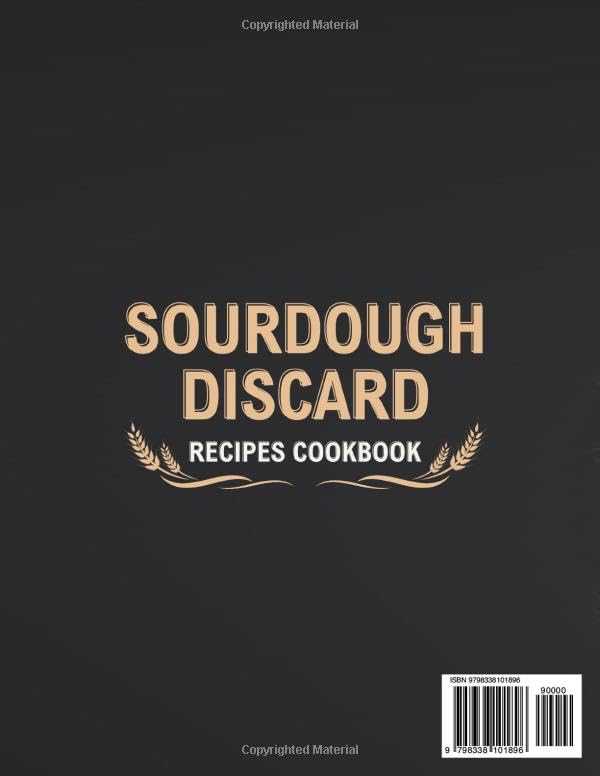 Sourdough Discard Recipes Cookbook: 150 Quick and Easy Ways for Beginners to Transform Bread Baking into Delicious, Nutritious Treats. Including Gluten-Free Options - Image 2