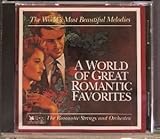 The World's Most Beautiful Melodies: A World of Great Romantic Favorites