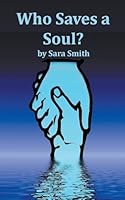 Who Saves a Soul? 1941049370 Book Cover