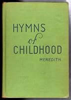 Hymns of Childhood for Primary and Junior Grades B000IN4HVC Book Cover