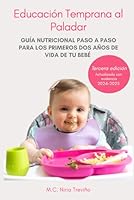 Educación Temprana al Paladar: Guía nutricional paso a paso para los primeros dos años de vida de tu bebé. (Spanish Edition) B08BF2PK7K Book Cover