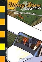 Nancy Drew Détective, Tome 4 : Danger en plein ciel 2747018083 Book Cover