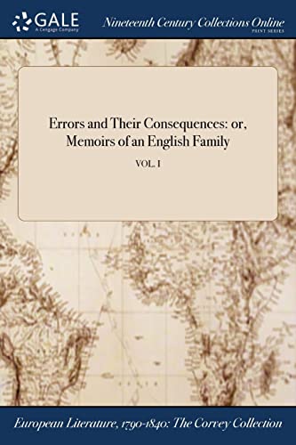 Errors and Their Consequences: or, Memoirs of an English Family; VOL. I