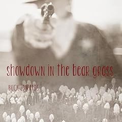 Showdown in the Bear Grass Audiobook By Buck Edwards cover art
