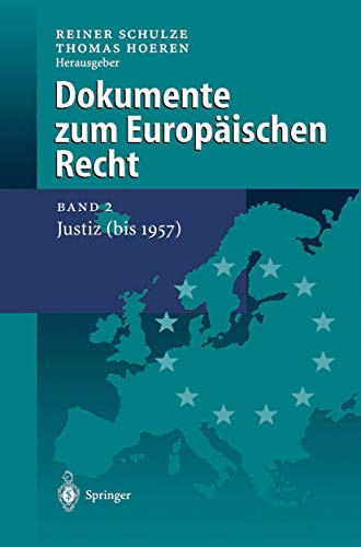 Dokumente zum Europäischen Recht: Band 2: Justiz (bis 1957) (German Edition)