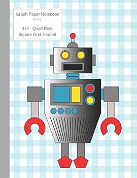 Graph Paper Notebook Robot: Large Quad Rule 4x4 Square Grid Journal (Graph Paper 4x4 Book)