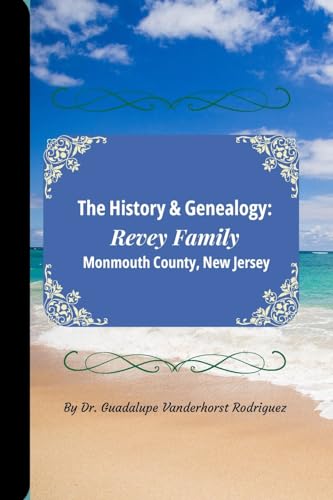 The History & Genealogy of the Revey Family of Monmouth County, New Jersey