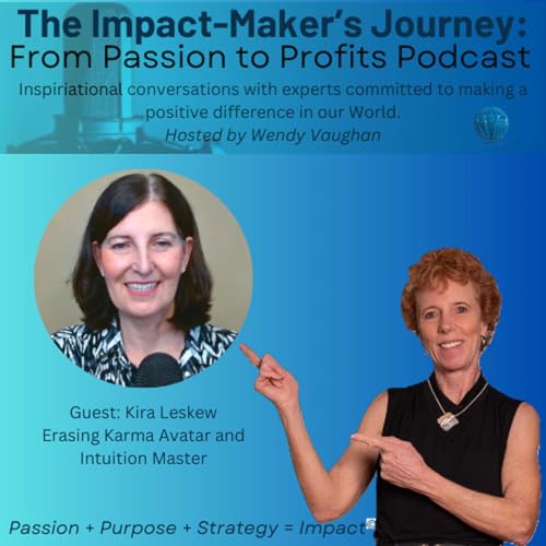 Featured Guest: Kira Leskew, Erasing Karma Avatar & Intuition Master