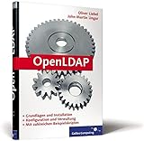 OpenLDAP: Schemata, Services, Tools, SSL, TLS, ACLs, Samba, Kerberos ... (Galileo Computing)