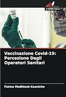 Vaccinazione Covid-19: Percezione Degli Operatori Sanitari 6208719941 Book Cover