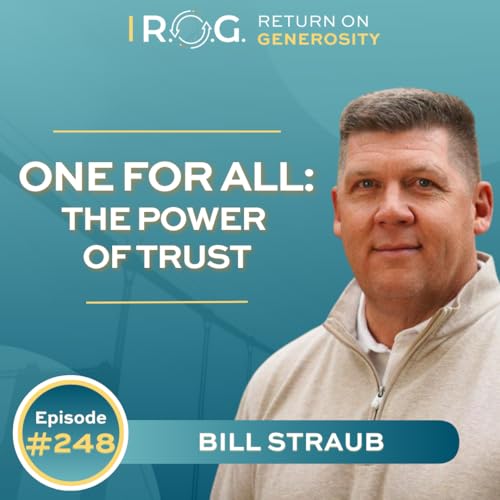 248. One for All: The Power of Trust with Bill Straub