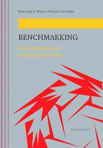 Benchmarking - Uma Ferramenta para a Excelência da Gestão