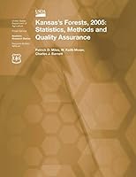 Kansas's Forests, 2005: Statistics, Methods and Quality Assurance 1507565534 Book Cover