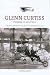 Glenn Curtiss: Pioneer Of Aviation
