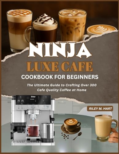 Ninja Luxe Café Cookbook for Beginners: Your Complete Guide to