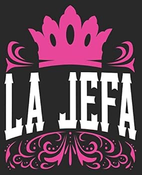 Paperback La Jefa: Female Boss Composition Notebook Back to School 7.5 x 9.25 Inches 100 College Ruled Pages Journal Diary Boss's Day Book