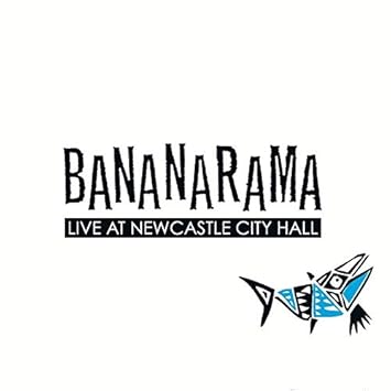 Bananarama: Live At Newcastle City Hall -2CD Deluxe