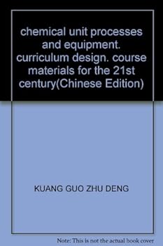Paperback chemical unit processes and equipment. curriculum design. course materials for the 21st century(Chinese Edition) [Chinese] Book