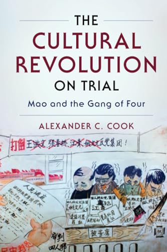 The Cultural Revolution on Trial (Studies of the Weatherhead East Asian Institute, Columbia University)