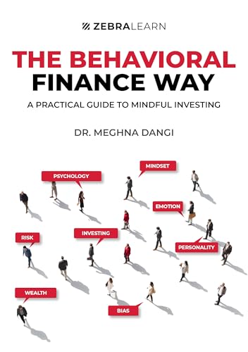 The Behavioral Finance Way: Mindful Investing Guide for Indian In...