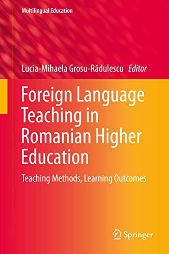 Foreign Language Teaching in Romanian Higher Education: Teaching Methods, Learning Outcomes: 27 (Multilingual Education) view 2