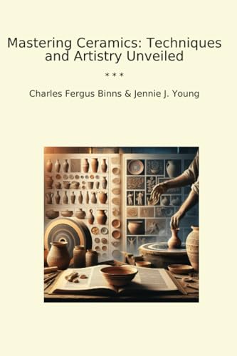 Mastering Ceramics: Techniques and Artistry Unveiled (Classic Bundles) image 2