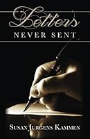 Letters Never Sent 1495237990 Book Cover