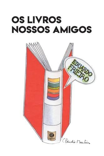 Os livros nossos amigos: