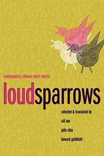 Loud Sparrows: Contemporary Chinese Short-Shorts (Weatherhead Books on Asia)