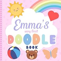 Emma's very first Doodle Book: A personalized coloring book for Emma from 1 year B0CYM48JML Book Cover