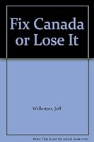 Fix Canada or Lose It 0973283548 Book Cover