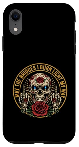 May The Bridges I Burn Light My Way Funny Goth Gothic Skull �X�}�z�P�[�X iPhone XR �p