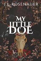 My Little Doe: Dark Mode Edition | Dark Romantasy Standalone | Captor Captive Romance | Werewolf Shifter | Slow Burn | Found Family | HEA 1969797185 Book Cover