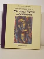 The Remarkable Lives of 100 Women Writers and Journalists 1558504230 Book Cover
