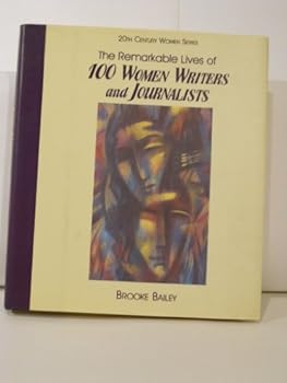 Hardcover The Remarkable Lives of 100 Women Writers and Journalists (20th Century Women) Book